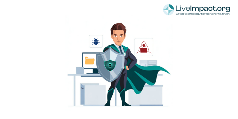 Illustration of a confident man in a superhero cape holding a shield with a lock icon, standing in front of a computer desk. Icons of a bug and a hacker hover nearby, symbolizing threats. The LiveImpact.org logo is in the top right corner, representing data protection and cybersecurity for nonprofits.